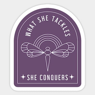What she tackles, she conquers - dragonfly Sticker